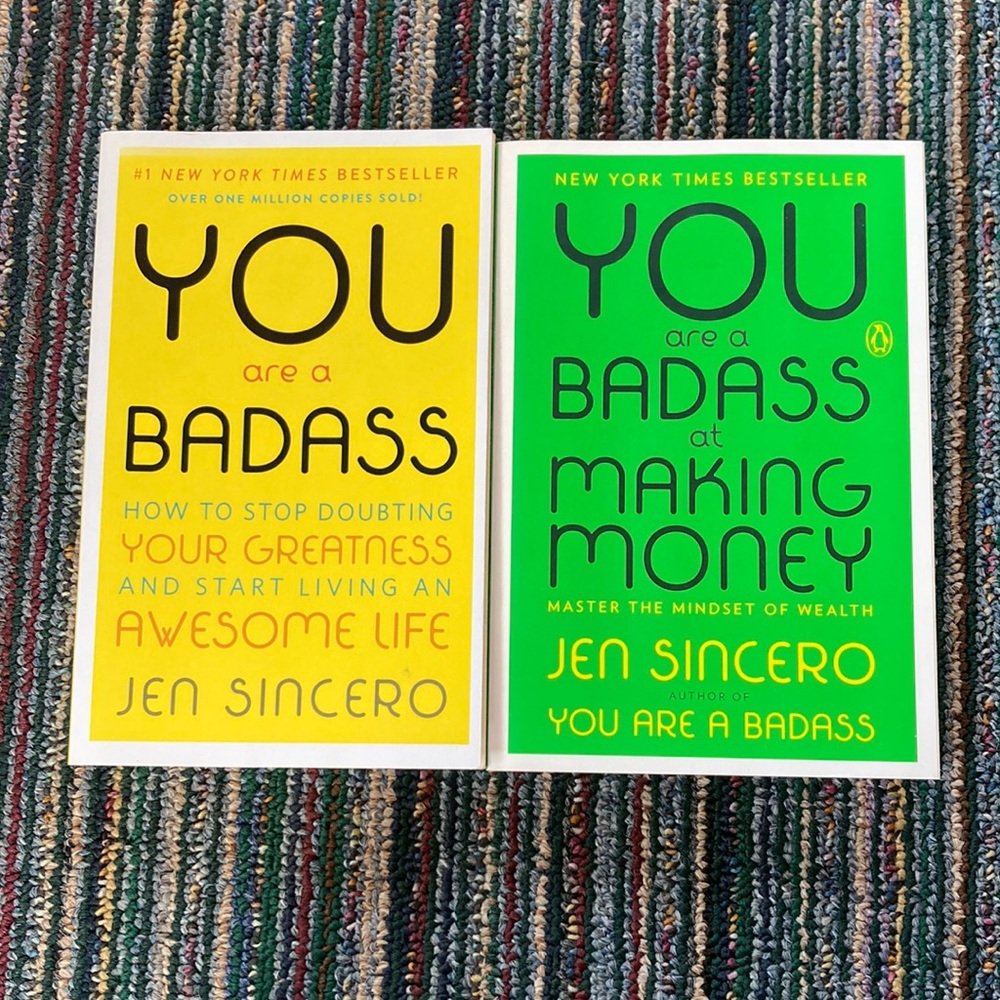 “ You Are a Badass” and “ You Are A Badass at Making Money” by Jen Sincero